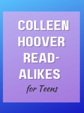 Text over moody color gradient: Colleen Hoover Read-Alikes for Teens