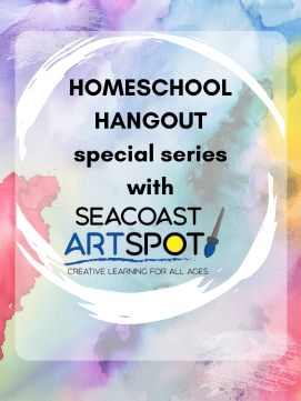 Homeschool Hangout special series w/ Seacoast Artspot -- link to calendar