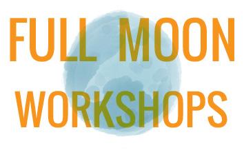 Full Moon Workshops